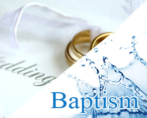 Baptisms and Weddings